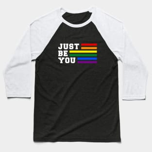 Just Be You Rainbow Pride Shirt, LGBTQ Pride, Gay Shirt, Lesbian Shirt, Gift for Gay Lesbian, Queer Pride Month Baseball T-Shirt